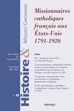 Tangi Villerbu - Histoire & missions chrétiennes N° 17, Mars 2011 : Missionnaires catholiques français aux Etats-unis 1791-1920.