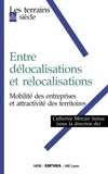 Catherine Mercier-Suissa - Entre délocalisations et relocalisations - Mobilité des entreprises et attractivité des territoires.