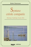 Robert Damoiseau - Syntaxe créole comparée - Martinique, Guadeloupe, Guyane, Haïti.