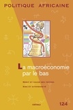 Béatrice Hibou et Boris Samuel - Politique africaine N° 124, Décembre 201 : La macroéconomie par le bas.