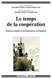 Jean-Robert Henry et Jean-Claude Vatin - Le temps de la coopération - Sciences sociales et décolonisation au Maghreb. 1 DVD