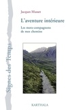 Jacques Musset - L'aventure intérieure - Les mots-compagnon de mes chemins.
