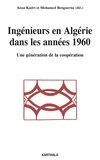 Aïssa Kadri et Mohamed Benguerna - Ingénieurs en Algérie dans les années 1960 - Une génération de la coopération.