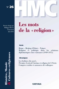 Philippe Martin - Histoire, Monde et Cultures religieuses N° 26, Juin 2013 : Les mots de la "religion".