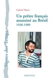 Gabriel Maire - Un prêtre français assassiné au Brésil (1936-1989).