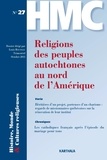 Louis Rousseau - Histoire, Monde et Cultures religieuses N° 27, Octobre 2013 : Religions des peuples autochtones au nord de l'Amérique.