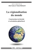 Alia Gana et Yann Richard - La régionalisation du monde - Construction territoriale et articulation global/local.