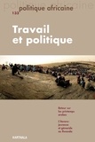 Laurent Bazin - Politique africaine N° 133, Mars 2014 : Travail et politique.