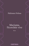 Halimata Fofana - Mariama, l'écorchée vive.