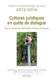 Gilda Nicolau et Fabrice Hourquebie - Cahiers d'Anthropologie du droit 2013-2014 : Cultures juridiques en quête de dialogue.