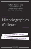Nathalie Kouamé - Historiographies d'ailleurs - Comment écrit-on l'histoire en dehors du monde occidental ?.