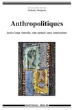 Anthony Mangeon - Anthropolitiques - Jean-Loup Amselle, une pensée sans concessions.