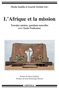 Oissila Saaïdia et Laurick Zerbini - L'Afrique et la mission - Terrains anciens, questions nouvelles avec Claude Prudhomme.