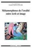 Gaetano Ciarcia et Eric Jolly - Métamorphoses de l'oralité entre écrit et image.