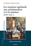 Catherine Marin - Les soutiens spirituels aux missionnaires et à la mission XVIIe - XXIe s..