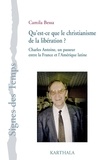 Camila Bessa - Qu'est-ce que le christianisme de la libération ? - Charles Antoine, un passeur entre la France et l'Amérique latine.