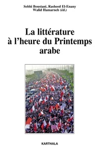 Sobhi Boustani et Rasheed El-Enany - La littérature à l'heure du Printemps arabe.