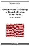 David J. Francis - Nation-States and the challenges of Regional Integration in West Africa - The case of Sierra Leone.