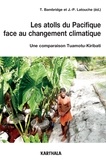 Tamatoa Bambridge et Jean-Paul Latouche - Les atolls du Pacifique face au changement climatique - Une comparaison Tuamotu-Kiribati.