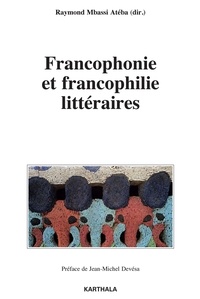 Raymond Mbassi Atéba - Littérature et enseignement - Pratiques francophones et francophiles.