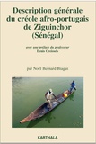 Noël Bernard Biagui - Description générale du créole afro-portugais de Ziguinchor (Sénégal).