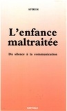 Afirem - L'enfance maltraitée - Du silence à la communication (Actes du Congrès de Toulouse, janvier 1990).