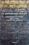 Chantal Zabus - Le palimpseste africain - Indigénisation de la langue dans le roman ouest-africain europhone.