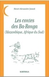 Henri-Alexandre Junod - Les contes des Ba-Ronga (Mozambique, Afrique du Sud).