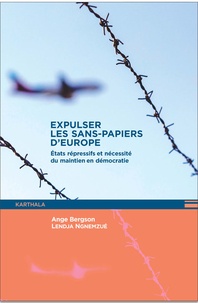 Ange Bergson Lendja Ngnemzué - Expulser les sans-papiers d'Europe - Etats répressifs et nécessité du maintien en démocratie.