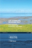 Bruno Delmas et Etienne Le Roy - Les communs, aujourd'hui ! - Enjeux planétaires d'une gestion locale des ressources renouvelables.