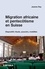 Jeanne Rey - Migration africaine et pentecôtisme en Suisse - Dispositifs rituels, pouvoirs, mobilités.