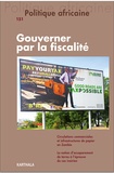 Oliver Owen - Politique africaine N° 151, octobre 2018 : Gouverner par la fiscalité.