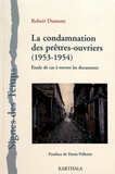 Robert Dumont - La condamnation des prêtres-ouvriers (1953-1954) - Etude de cas à travers les documents.