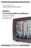 Enrique Klaus et Oliver Koch - Médias et recompositions politiques dans la Tunisie post-Ben Ali.