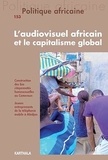 Fred Eboko et Patrick Awondo - Politique africaine N° 153 : L'audiovisuel africain et le capitalisme global.