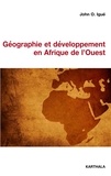 John Igué - Géographie et développement en Afrique de l'Ouest - Essai sur l'histoire de la pensée géographique en Afrique.