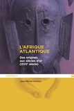 Jean-Michel Deveau - L'afrique atlantique - Des origines aux siècle d'or (XVIIe siècle).