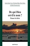 Gaston Ogui Cossi et Christiane Baka - De qui Dieu est-il le nom ? - Penser le divin.