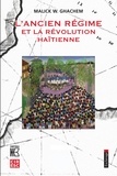 Malick Ghachem - L'Ancien Régime et la Révolution haïtienne.