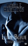 Laurell-K Hamilton - Anita Blake Tome 8 : Lune Bleue.