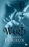 J-R Ward - La Confrérie de la dague noire Tome 3 : L'Amant furieux.