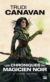 Trudi Canavan - Les Chroniques du magicien noir Tome 3 : La reine traîtresse.