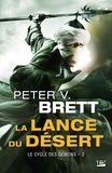 Peter-V Brett - Le cycle des démons Tome 2 : La Lance du Désert.