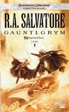 R. A. Salvatore - Neverwinter Tome 1 : Gauntlgrym.