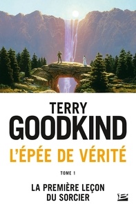 Terry Goodkind - L'Epée de Vérité Tome 1 : La première leçon du sorcier.