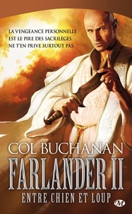 Col Buchanan - Le coeur du monde Tome 2 : Farlander II : Entre chien et loup.