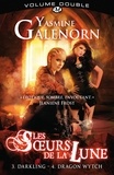 Yasmine Galenorn - Les Soeurs de la lune Volume double : Tome 3, Darkling ; Tome 4, Dragon wytch.