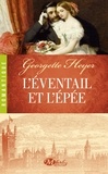 Georgette Heyer - L'éventail et l'épée.