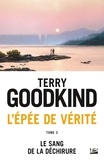 Terry Goodkind - L'Epée de Vérité Tome 3 : La Sang de la Déchirure.