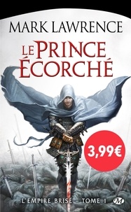 Mark Lawrence - L'Empire Brisé Tome 1 : Le prince écorché.